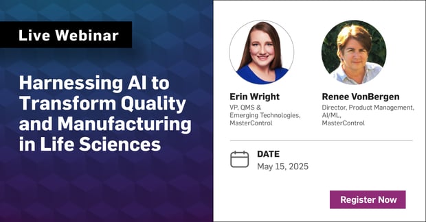 MasterControl Banner for Harnessing AI to Transform Quality and Manufacturing in Life Sciences Webinar with Erin Wright and Renee VonBergen on 15 May 2025.