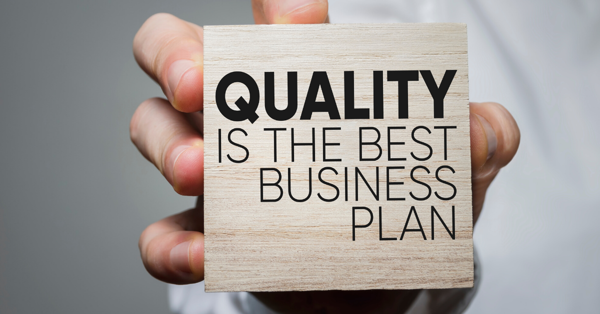 quality is the best business plan